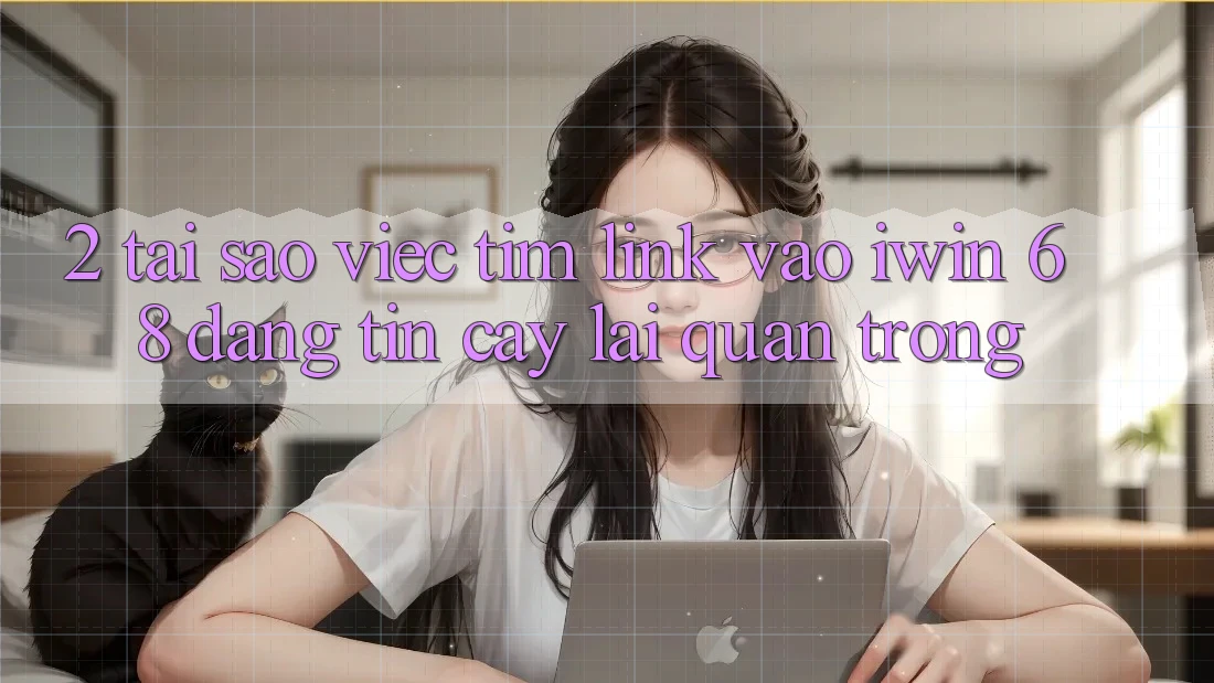 2. Tại Sao Việc Tìm Link Vào iwin 68 Đáng tin cậy Lại Quan Trọng? 2. Tại Sao Việc Tìm Link Vào iwin 68 Đáng tin cậy Lại Quan Trọng?