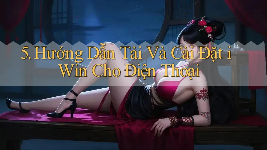 5. Hướng Dẫn Tải Và Cài Đặt iWin Cho Điện Thoại 5. Hướng Dẫn Tải Và Cài Đặt iWin Cho Điện Thoại