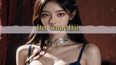 bet Game bài