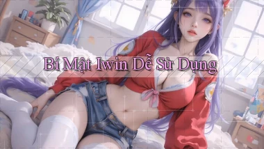 bí mật iwin dễ sử dụng
