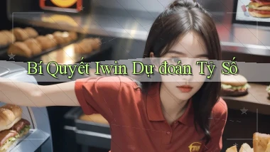 bí quyết iwin dự đoán tỷ số