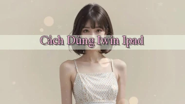 cách dùng iwin ipad