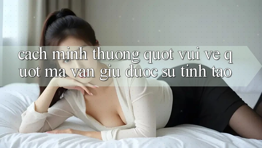 Cách mình thường " vui vẻ" mà vẫn giữ được sự tỉnh táo Cách mình thường " vui vẻ" mà vẫn giữ được sự tỉnh táo