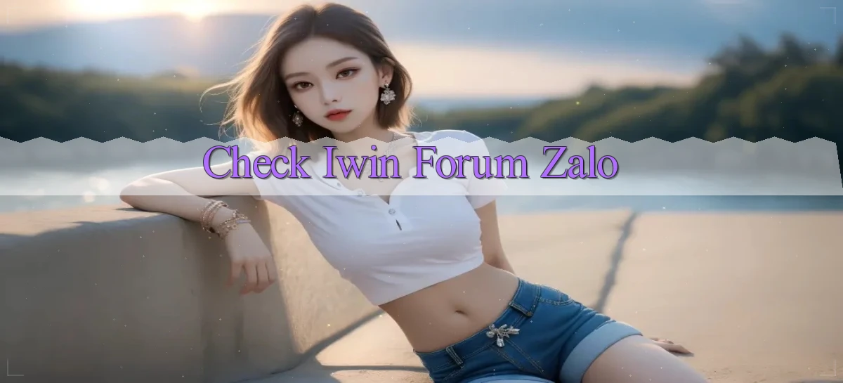 check iwin forum zalo