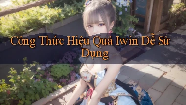 công thức hiệu quả iwin dễ sử dụng