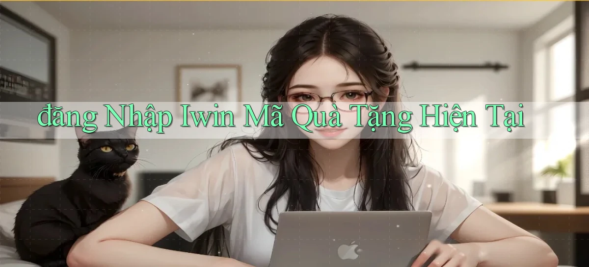 đăng nhập iwin mã quà tặng hiện tại