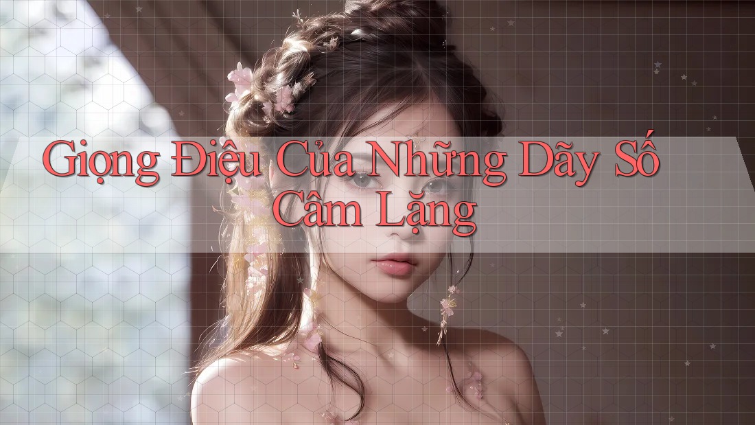 Giọng Điệu Của Những Dãy Số Câm Lặng
