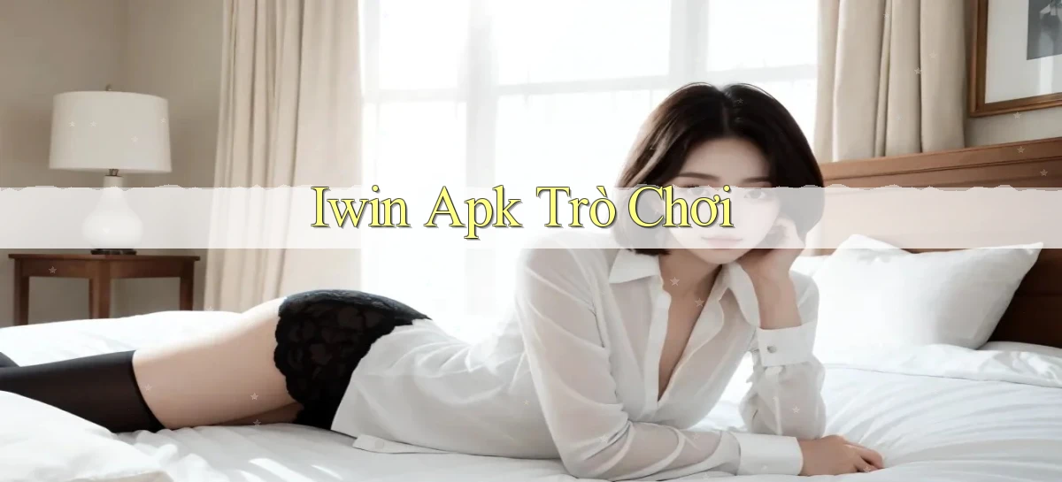 iwin apk trò chơi