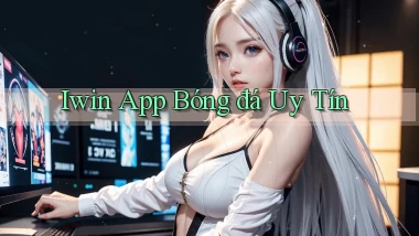 iwin app bóng đá uy tín