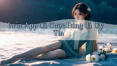 iwin app cá cược bóng đá uy tín