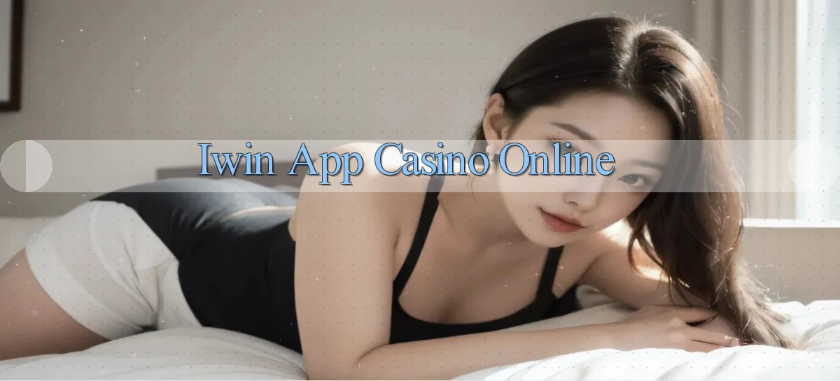 iwin app casino online