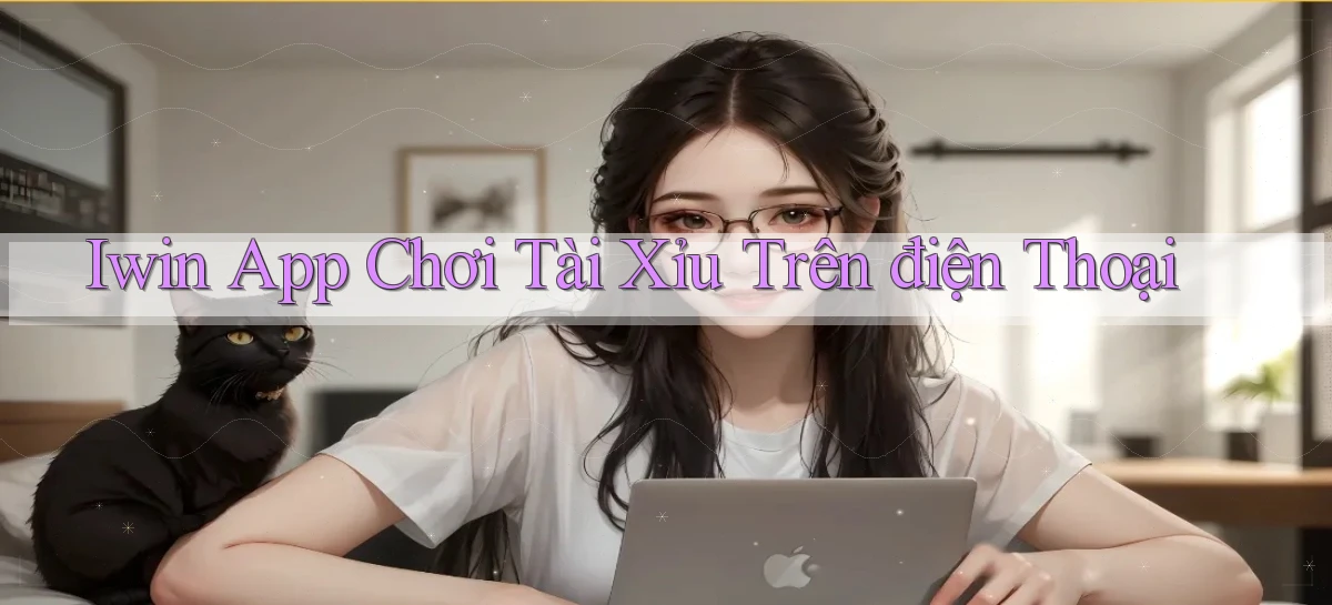 iwin app chơi tài xỉu trên điện thoại