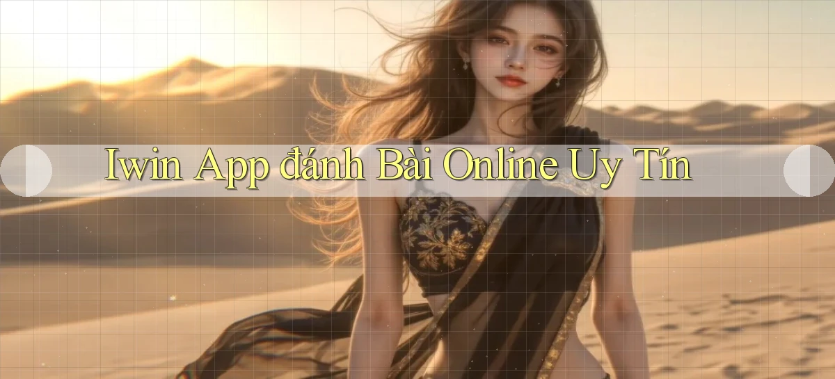 iwin app đánh bài online uy tín