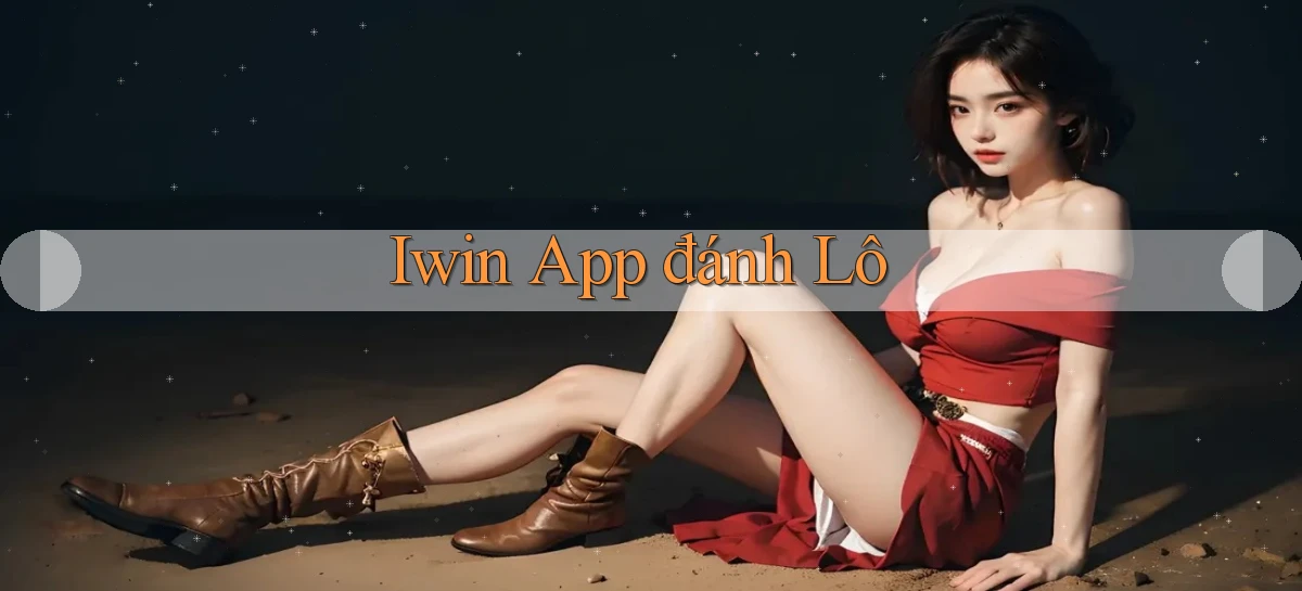 iwin app đánh lô