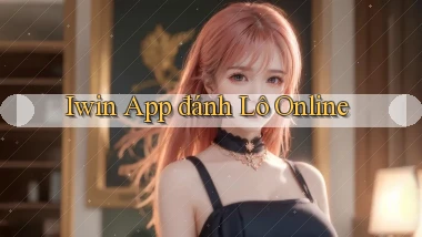 iwin app đánh lô online