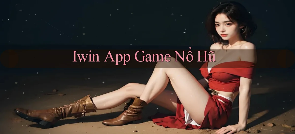 iwin app game nổ hũ