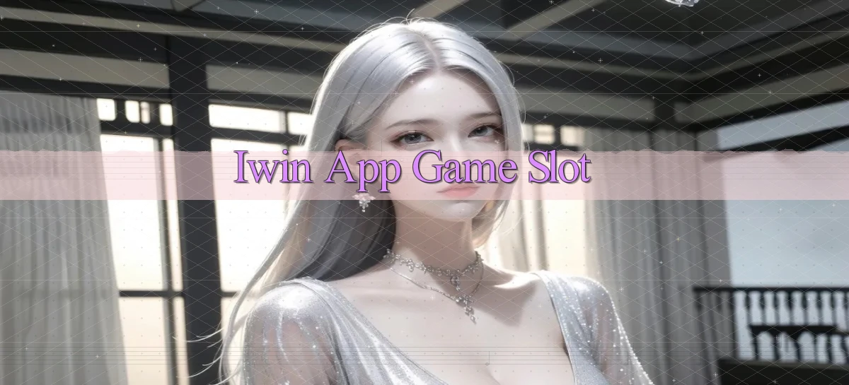 iwin app game slot