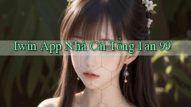 iwin app nhà cái tổng 1 ăn 99