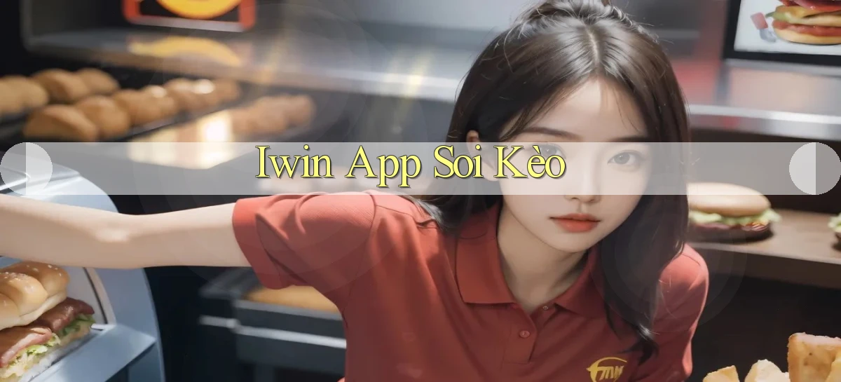 iwin app soi kèo
