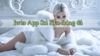 iwin app soi kèo bóng đá