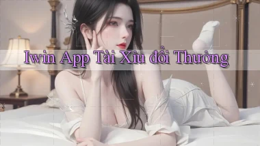 iwin app tài xỉu đổi thưởng
