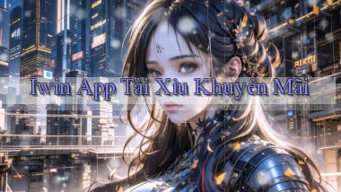 iwin app tài xỉu khuyến mãi