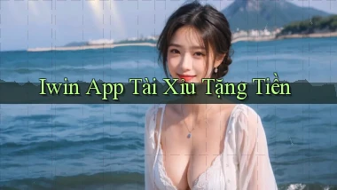 iwin app tài xỉu tặng tiền