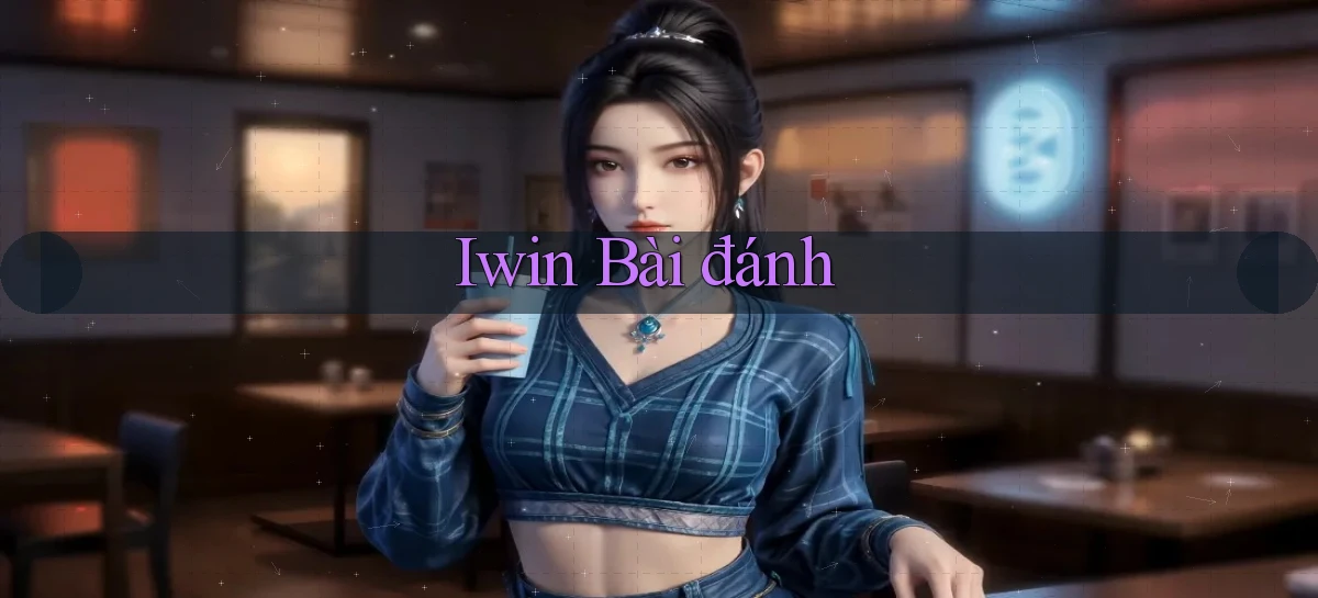 iwin bài đánh