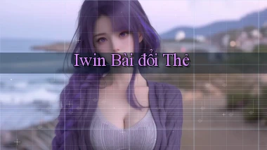 iwin bài đổi thẻ