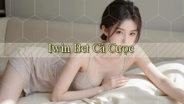 iwin bet cá cược
