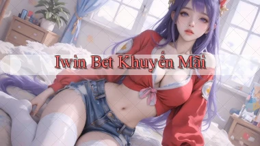 iwin bet khuyến mãi