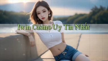 iwin casino uy tín nhất