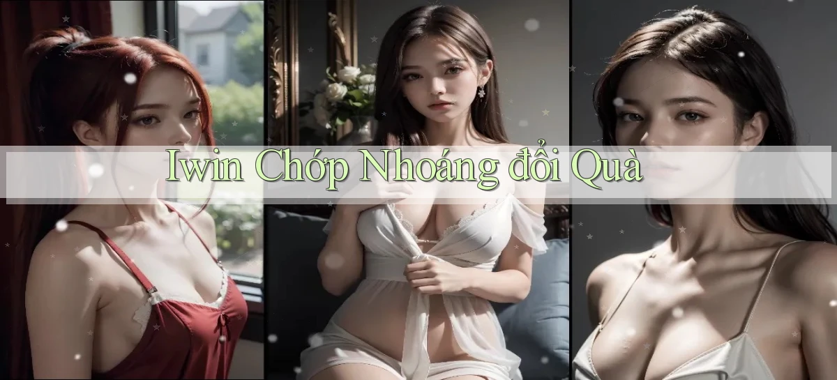 iwin chớp nhoáng đổi quà