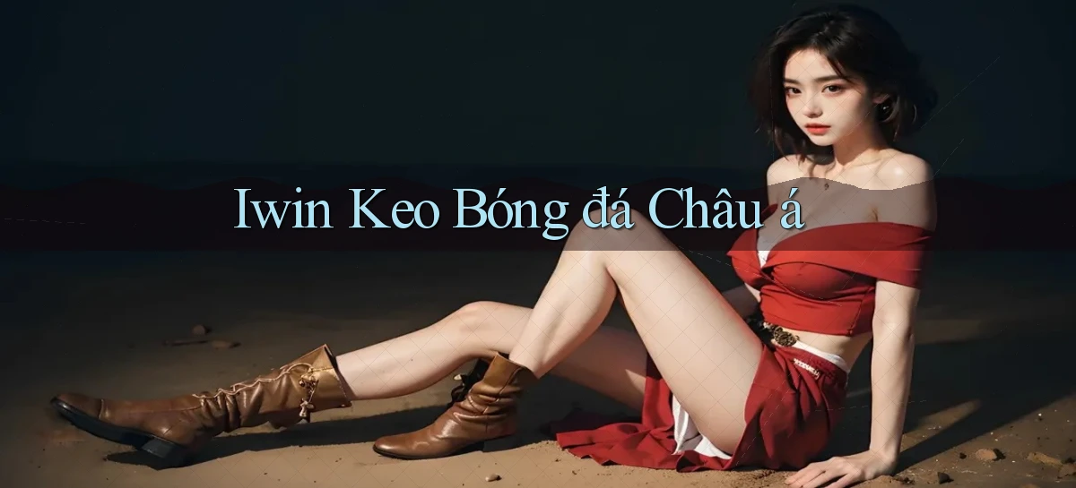 iwin  keo bóng đá châu á