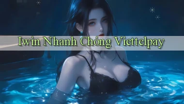 iwin nhanh chóng viettelpay