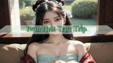 iwin  phát trực tiếp