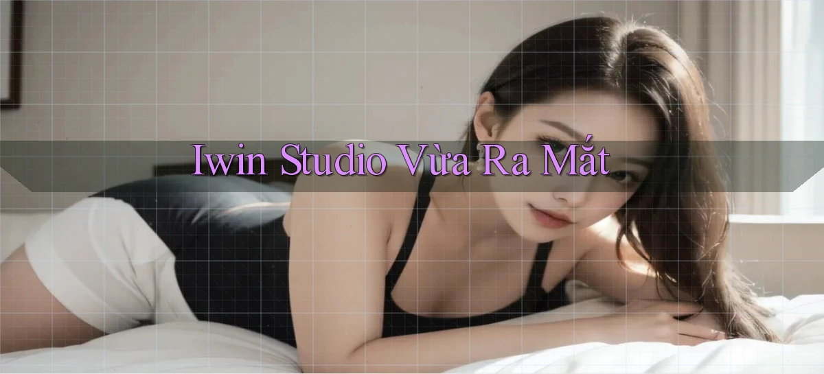 iwin studio vừa ra mắt