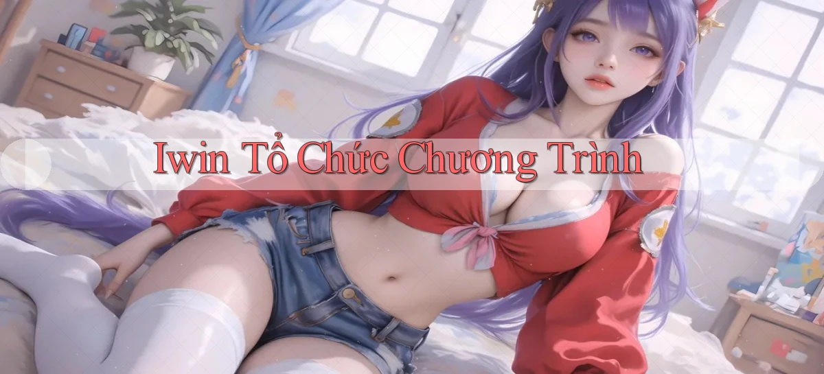 iwin  tổ chức chương trình