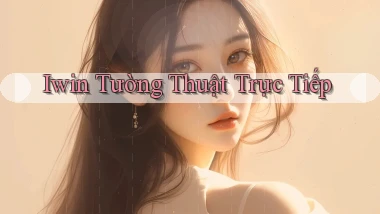 iwin  tường thuật trực tiếp