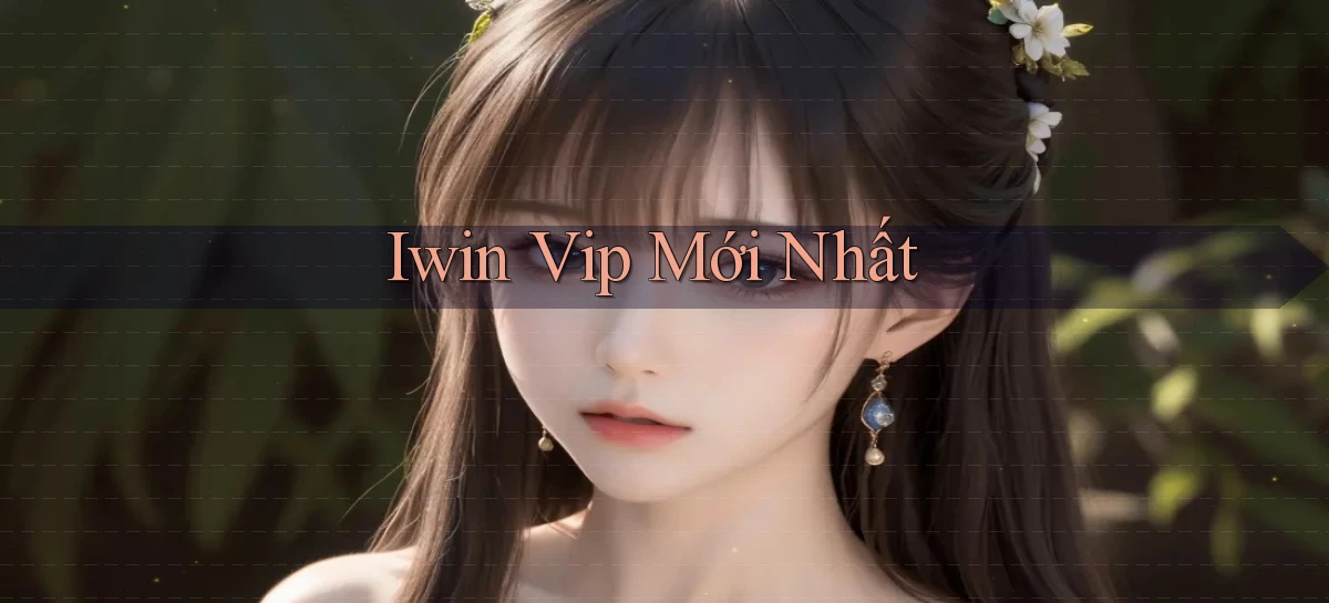 iwin vip mới nhất