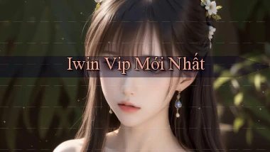 iwin vip mới nhất