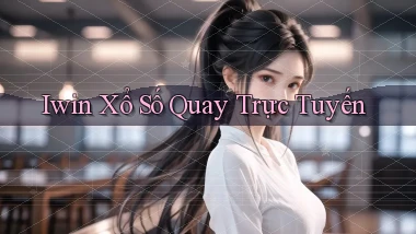 iwin Xổ số quay trực tuyến