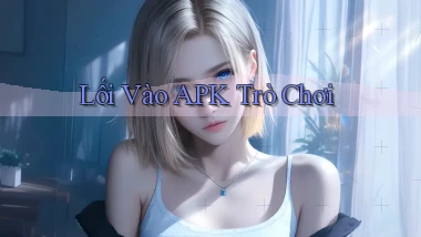 Lối vào APK trò chơi