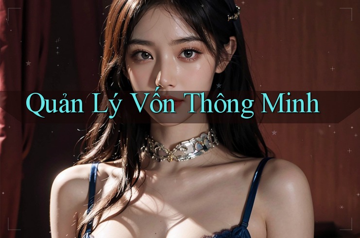 Quản Lý Vốn Thông Minh Quản Lý Vốn Thông Minh