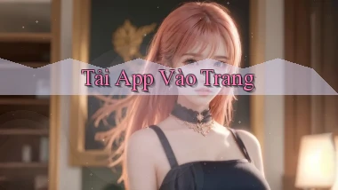 tải app Vào trang