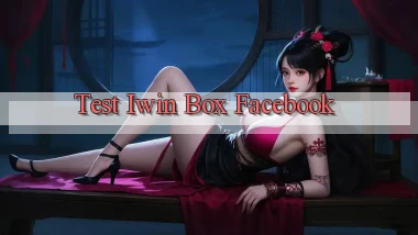 test iwin box facebook