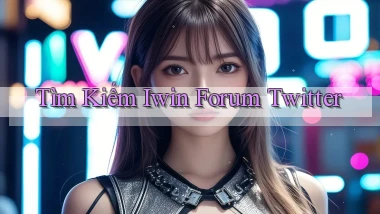 tìm kiếm iwin forum twitter