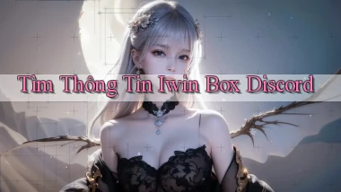 tìm thông tin iwin box discord
