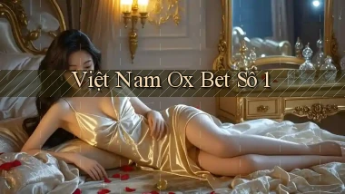 việt nam ox bet số 1