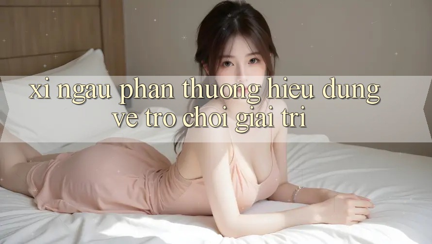 “Xí Ngầu Phần Thưởng” – Hiểu Đúng Về Trò Chơi Giải Trí “Xí Ngầu Phần Thưởng” – Hiểu Đúng Về Trò Chơi Giải Trí